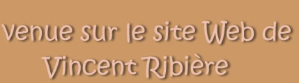 Bienvenue sur le site Web de Vincent Ribiere